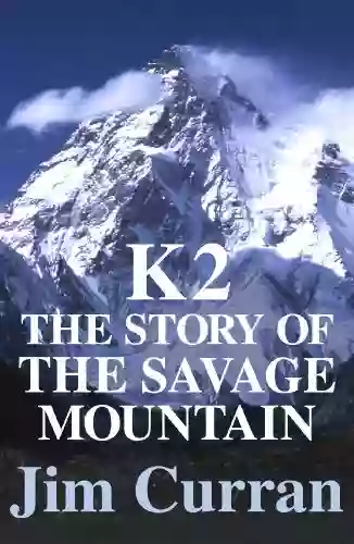 K2: The Story Of The Savage Mountain