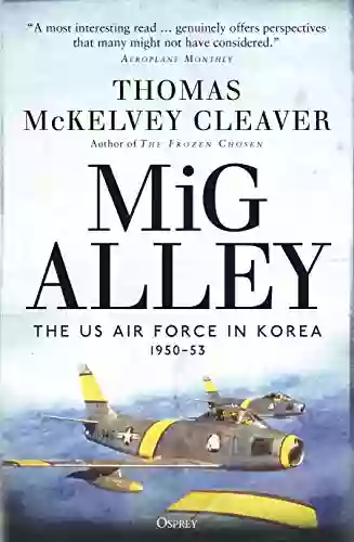 MiG Alley: The US Air Force In Korea 1950 53