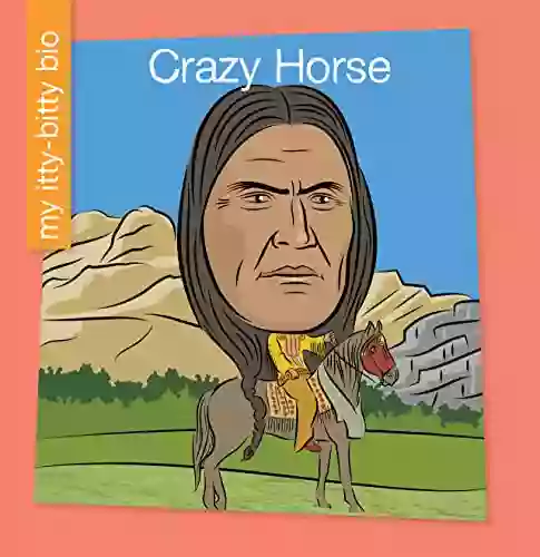 Crazy Horse (My Early Library: My Itty Bitty Bio)