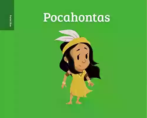 Pocket Bios: Pocahontas Al Berenger