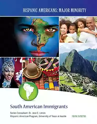 South American Immigrants (Hispanic Americans: Major Minority)