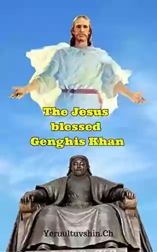 The Jesus Blessed Genghis Khan