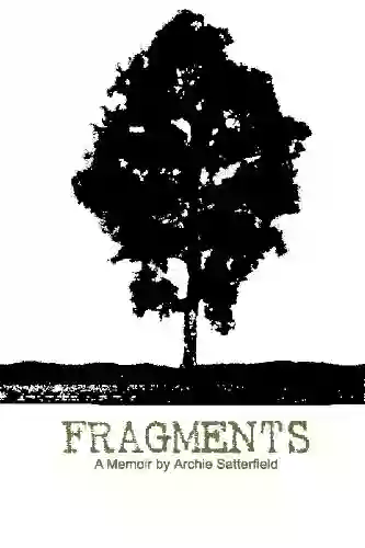 Fragments: A Memoir Stephen J Pyne