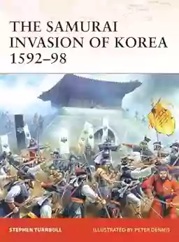 The Samurai Invasion Of Korea 1592 98 (Campaign 198)