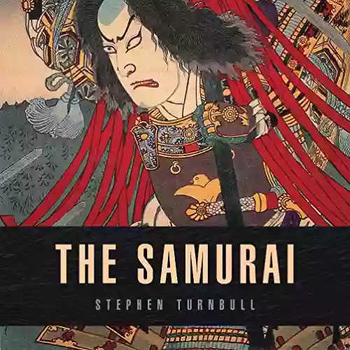 The Samurai: Stephen Turnbull Stephen Turnbull