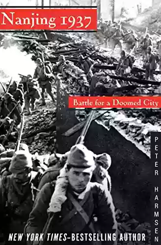 Nanjing 1937: Battle For A Doomed City