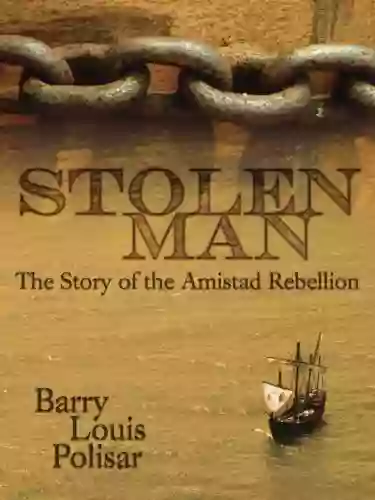 Stolen Man: The Story of the Amistad Rebellion