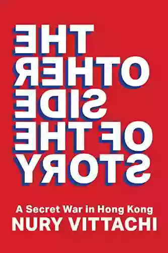 The Other Side Of The Story: A Secret War In Hong Kong