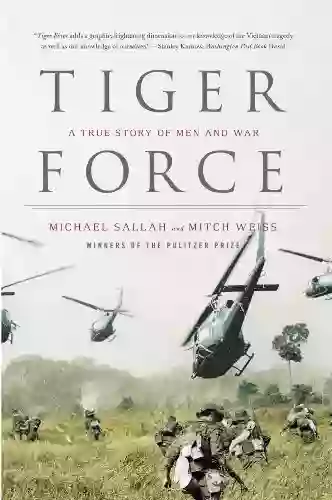 Tiger Force: A True Story Of Men And War