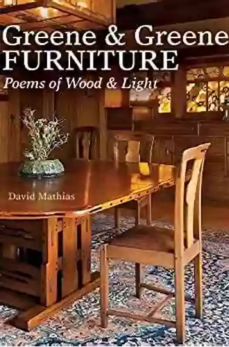 Greene Greene Furniture: Poems Of Wood Light