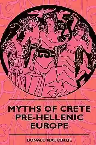 Myths Of Crete And Pre Hellenic Europe