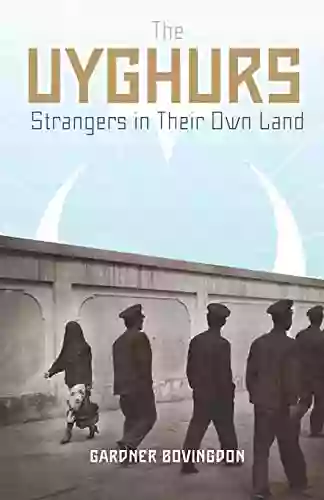 The Uyghurs: Strangers In Their Own Land