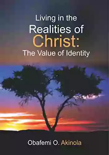 Living in the Realities of Christ: The Value of Identity