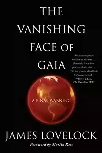 The Vanishing Face Of Gaia: A Final Warning