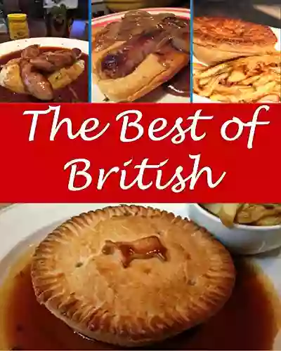 British Recipes The Very Best British Cookbook (British Recipes British Cookbook English Recipes English Cookbook British Recipe)