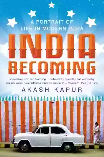 India Becoming: A Portrait Of Life In Modern India