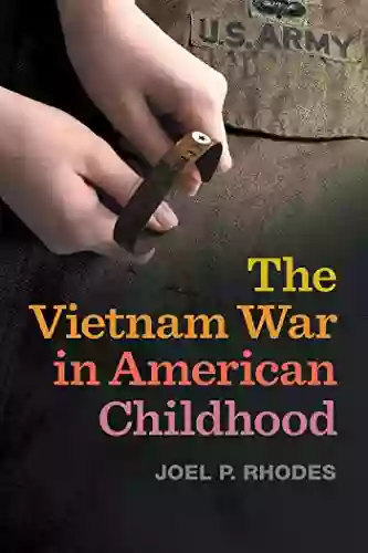 The Vietnam War In American Childhood (Children Youth And War Ser )