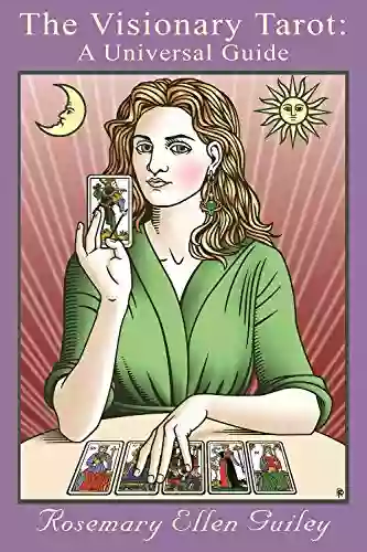 The Visionary Tarot: A Universal Guide