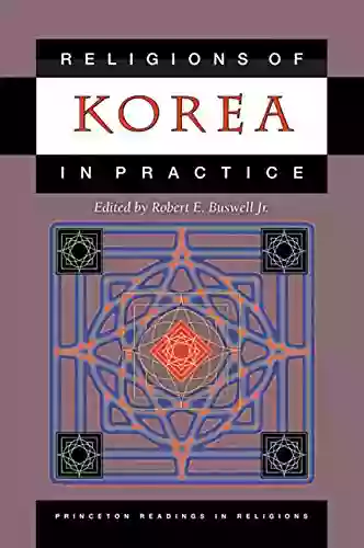 Religions Of Korea In Practice (Princeton Readings In Religions 28)