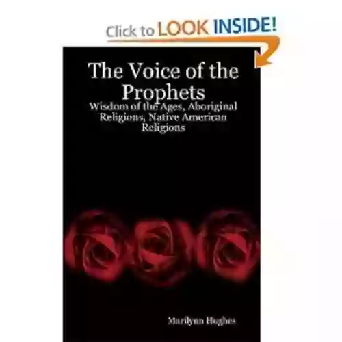 The Voice Of The Prophets: Wisdom Of The Ages ABORIGINAL NATIVE AMERICAN