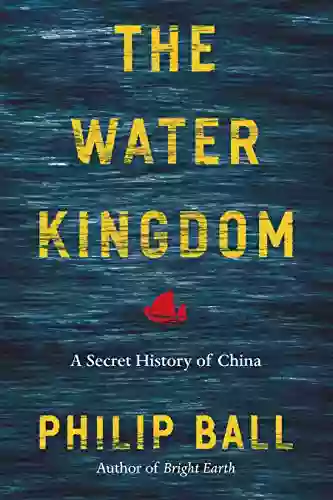 The Water Kingdom: A Secret History Of China