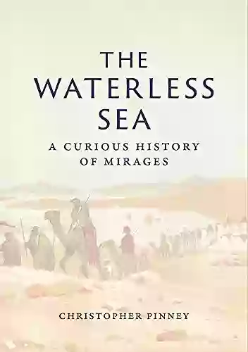 The Waterless Sea: A Curious History Of Mirages