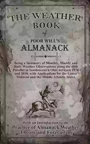 The Weather Of Poor Will S Almanack: The Theory And Practice Of Almanack Forecasting