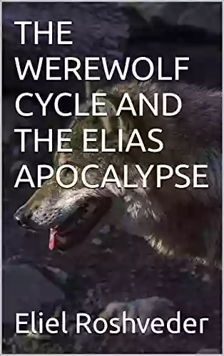 THE WEREWOLF CYCLE AND THE ELIAS APOCALYPSE (Suspense And Horror Tales 4)