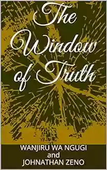 The Window of Truth WANJIRU WA NGUGI