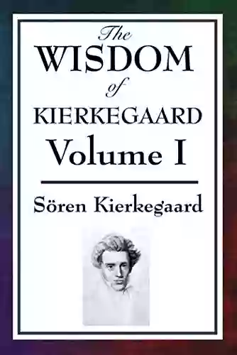 The Wisdom Of Kierkegaard Soren Kierkegaard