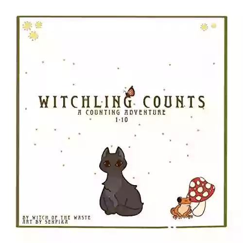 Witchling Counts: A Counting Adventure 1 10