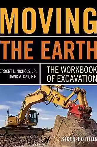 Moving The Earth: The Workbook Of Excavation Sixth Edition