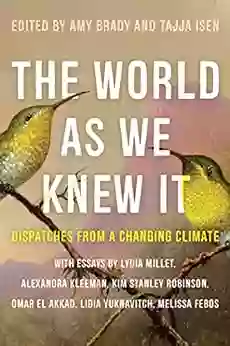 The World As We Knew It: Dispatches From A Changing Climate