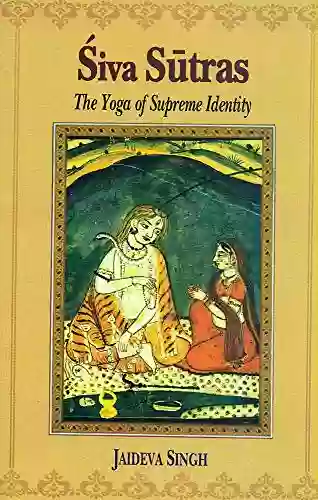 Siva Sutras: The Yoga of Supreme Identity (Jaideva Singh Books)