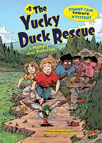 The Yucky Duck Rescue: A Mystery About Pollution (Summer Camp Science Mysteries 8)