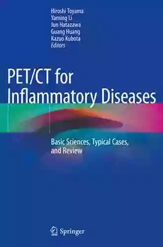 PET/CT For Inflammatory Diseases: Basic Sciences Typical Cases And Review