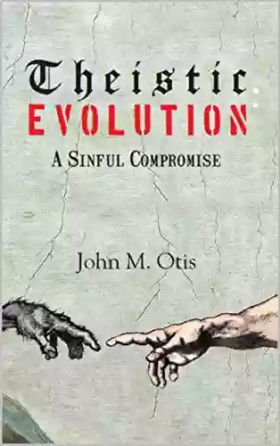 Theistic Evolution A Sinful Compromise