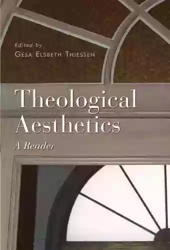 Theological Aesthetics: A Reader Laurence C Smith