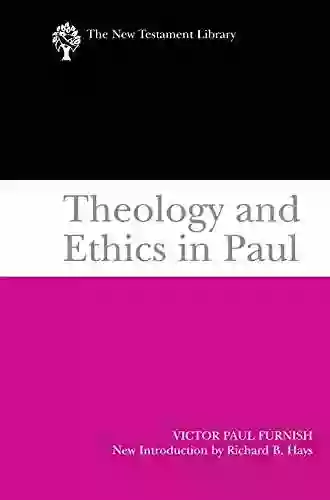 Theology And Ethics In Paul (The New Testament Library)