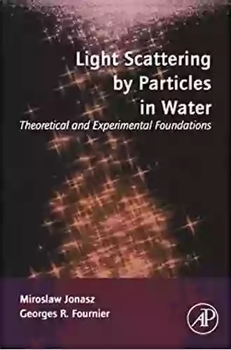 Light Scattering By Particles In Water: Theoretical And Experimental Foundations