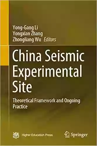 China Seismic Experimental Site: Theoretical Framework and Ongoing Practice