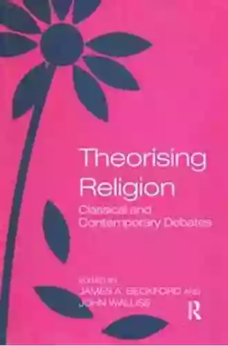 Theorising Religion: Classical And Contemporary Debates