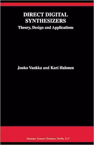 Direct Digital Synthesizers: Theory Design And Applications (The Springer International In Engineering And Computer Science 614)