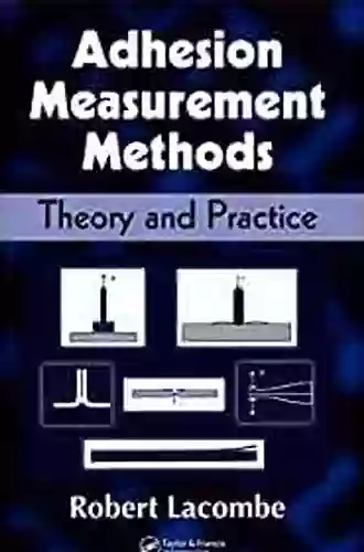 Adhesion Measurement Methods: Theory And Practice (Mechanical Engineering (Marcel Dekker))