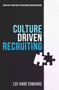 Culture Driven Recruiting: There is No Talent War if You Eliminate the Competition