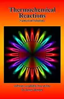 Thermochemical Reactions: Numerical Solutions D James Benton