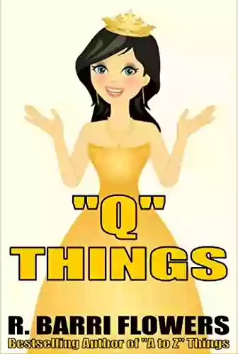 Q Things (A Children S Picture Book) (A To Z Things 17)