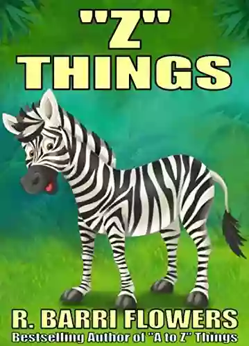 Z Things (A Children S Picture Book) (A To Z Things 25)