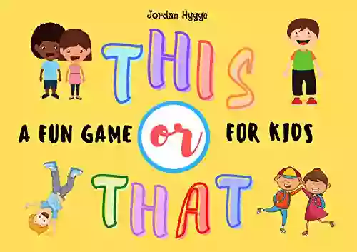 This Or That A Fun Game For Kids: Would You Rather Game For Kids 6 12 And Family