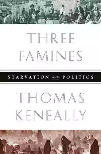 Three Famines: Starvation And Politics